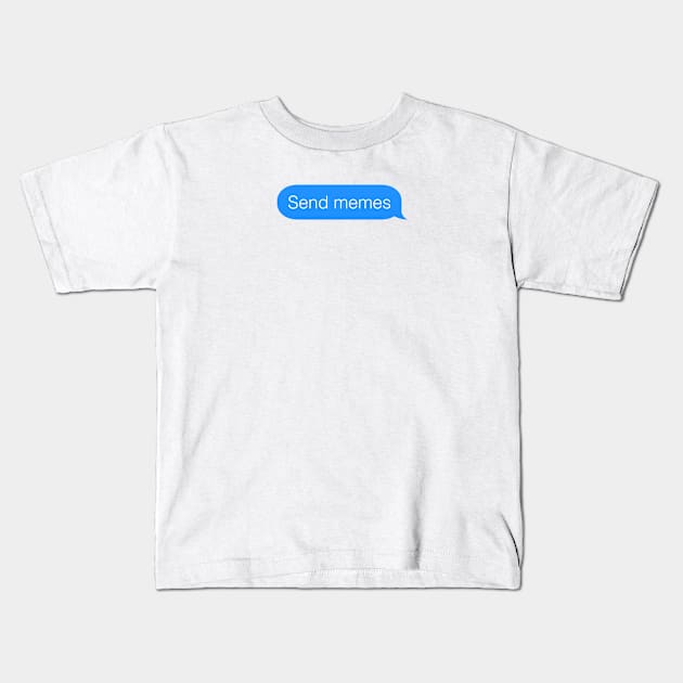 Send memes Kids T-Shirt by meminashirt